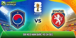 Soi kèo Hàn Quốc vs CH Séc, 09:00 ngày 12/06/2026 – World Cup