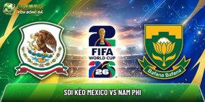 Soi kèo Mexico vs Nam Phi, 02:00 ngày 12/06/2026 – World Cup 2026