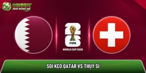 Soi kèo Qatar vs Thụy Sĩ, 02:00 ngày 14/06/2026 – World Cup 2026
